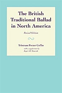 The British Traditional Ballad in North America (Paperback, Revised)