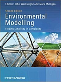 Environmental Modelling: Finding Simplicity in Complexity (Hardcover, 2)