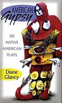 American Gypsy: Six Native American Plays Volume 45 (Paperback)