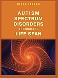 Autism Spectrum Disorders Through the Life Span (Paperback, 1st)
