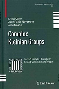 Complex Kleinian Groups (Hardcover, 2013)