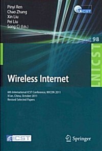 Wireless Internet: 6th International Icst Conference, Wicon 2011, Xian, China, October 19-21, 2011, Revised Selected Papers (Paperback, 2012)