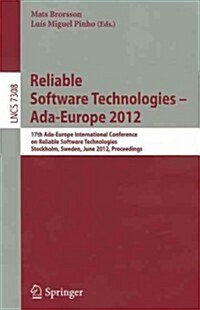 Reliable Software Technologies -- Ada-Europe 2012: 17th Ada-Europe International Conference on Reliable Software Technologies, Stockholm, Sweden, June (Paperback)