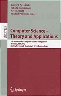 Computer Science - Theory and Applications: 7th International Computer Science Symposium in Russia, CSR 2012, Niszhny Novgorod, Russia, July 3-7, 2012 (Paperback)