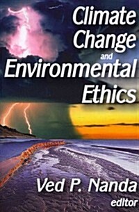 Climate Change and Environmental Ethics (Paperback, Reprint)