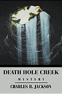 Death Hole Creek (Paperback)