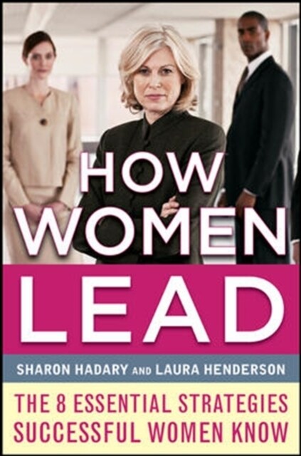 How Women Lead: The 8 Essential Strategies Successful Women Know (Hardcover)