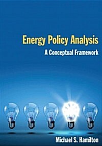 Energy Policy Analysis: A Conceptual Framework : A Conceptual Framework (Hardcover)