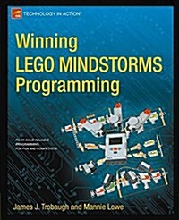 Winning Lego Mindstorms Programming: Lego Mindstorms Nxt-G Programming for Fun and Competition (Paperback)