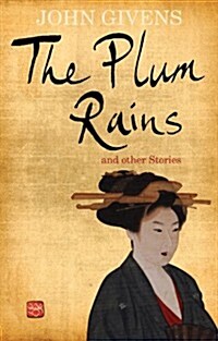 The Plum Rains: And Other Stories (Paperback)