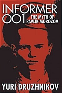 Informer 001: The Myth of Pavlik Morozov (Paperback)