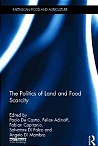 The Politics of Land and Food Scarcity (Hardcover)