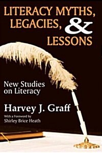 Literacy Myths, Legacies, & Lessons: New Studies on Literacy (Paperback)