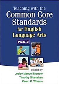 Teaching with the Common Core Standards for English Language Arts, PreK-2 (Paperback)