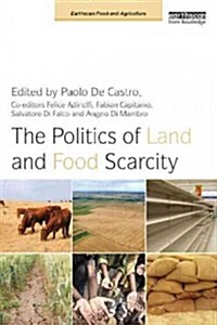 The Politics of Land and Food Scarcity (Paperback, New)