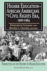 Higher Education for African Americans Before the Civil Rights Era, 1900-1964 (Paperback)