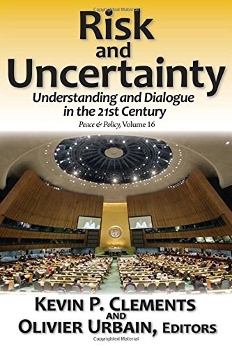 Risk and Uncertainty: Understanding and Dialogue in the 21st Century (Paperback)