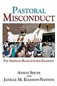 Pastoral Misconduct: The American Black Church Examined (Hardcover)