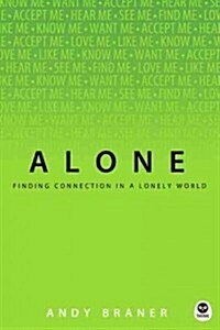 Alone: Finding Connection in a Lonely World (Paperback)