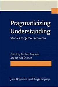 Pragmaticizing Understanding (Paperback)