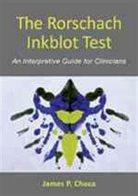 The Rorschach Inkblot Test : an interpretive guide for clinicians 1st ed