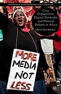 Civic Engagement, Digital Networks, and Political Reform in Africa (Hardcover)