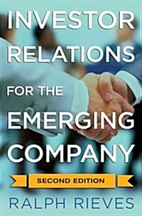 Investor Relations For the Emerging Company (Hardcover, 2nd ed. 2013)