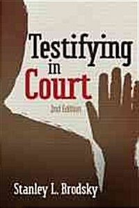 Testifying in Court: Guidelines and Maxims for the Expert Witness (Paperback, 2)