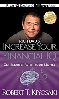 Rich Dads Increase Your Financial IQ: Get Smarter with Your Money (Audio CD, Library)