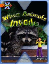 Project X: Invasion: When Animals Invade (Paperback)