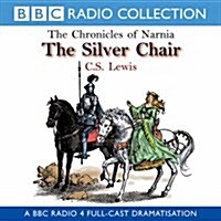 The Chronicles of Narnia: The Silver Chair (CD-Audio)