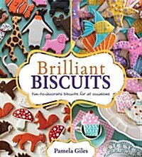 Brilliant Biscuits : Fun-to-decorate biscuits for all occasions (Paperback)