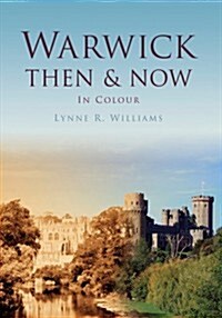 Warwick Then & Now (Paperback)