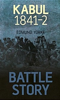 Battle Story: Kabul 1841-42 (Hardcover)