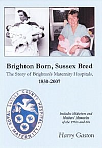 Brighton Born, Sussex Bred (Paperback)
