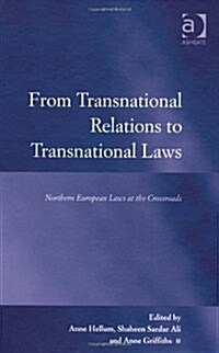 From Transnational Relations to Transnational Laws : Northern European Laws at the Crossroads (Hardcover)