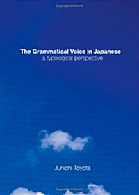The Grammatical Voice in Japanese : A Typological Perspective (Hardcover)