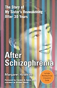 After Schizophrenia: The Story of My Sisters Reawakening After 30 Years (Paperback)