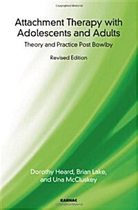 Attachment Therapy with Adolescents and Adults : Theory and Practice Post Bowlby (Paperback)