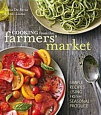 Cooking from the Farmers Market (Hardcover)
