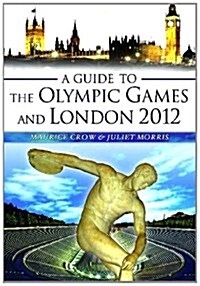 A Guide to the Olympic Games and London 2012 (Paperback)
