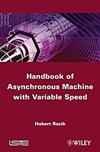 Handbook of Asynchronous Machines with Variable Speed (Hardcover)