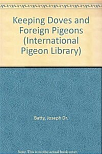 Keeping Doves and Foreign Pigeons (Hardcover)