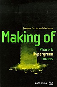 Making of Phare and Hypergreen Towers (Paperback)