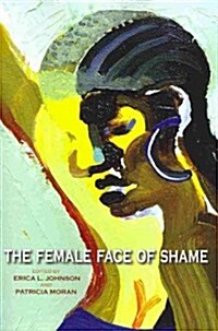 The Female Face of Shame (Paperback)