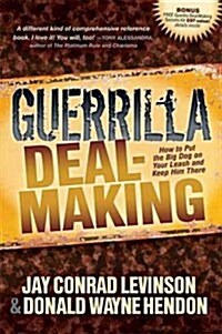 Guerrilla Deal-Making: How to Put the Big Dog on Your Leash and Keep Him There (Paperback)