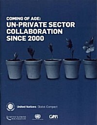 Coming of Age: Un-Private Sector Collaboration Since 2000 (Paperback)