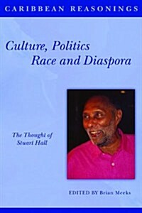 Caribbean Reasonings: Culture, Politics, Race and Diaspora (Paperback)