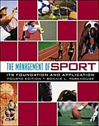 The Management of Sport: Its Foundation and Application (Hardcover, 4, Revised)