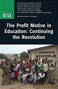 Profit Motive in Education : Continuing the Revolution (Paperback)